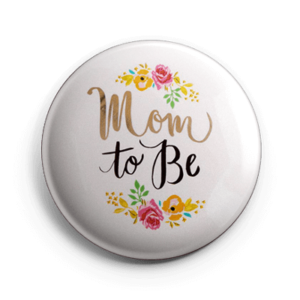 mom to be button badges